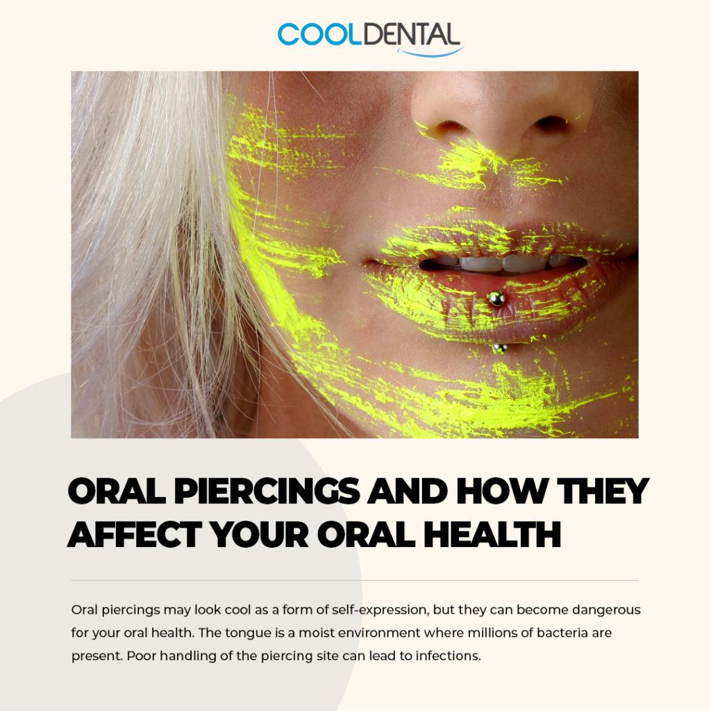 Oral Piercings and how they affect your oral health.